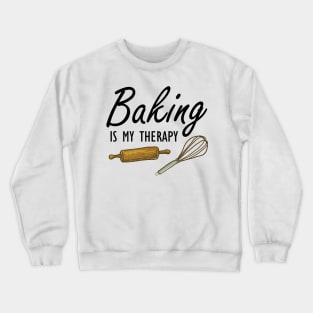 Baker - Baking is my therapy Crewneck Sweatshirt